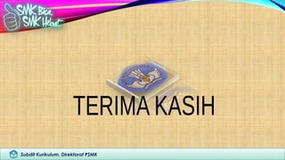 Subdit Kurikulum, Direktorat PSMK
 