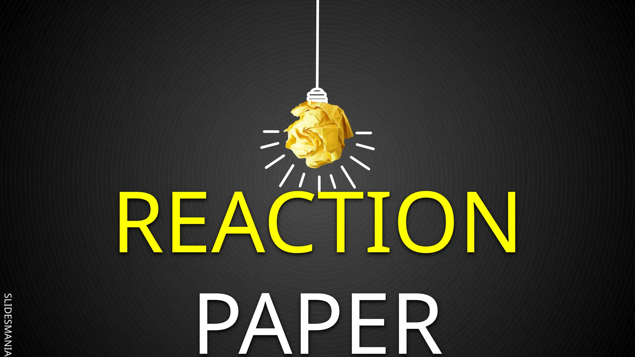 SLIDESMANIA.
REACTION
PAPER
 