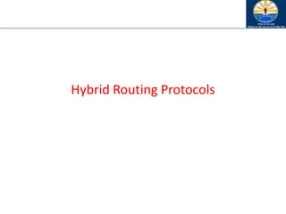 Hybrid Routing Protocols
 
