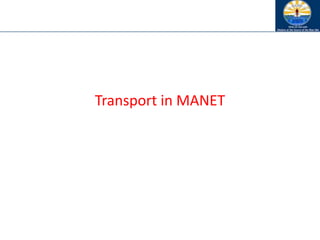 Transport in MANET
 