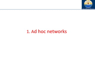 1. Ad hoc networks
 