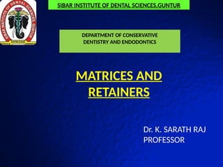 Sarath Raj 8.-Dr.-K.-Sarath-Raj-Matrices-and-Retainers.pptx