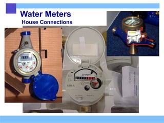 Water Meters
House Connections
 