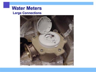 Water Meters
Large Connections
 