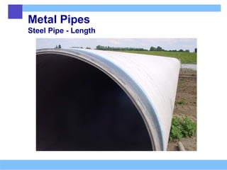 Metal Pipes
Steel Pipe - Length
 