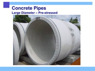 Concrete Pipes
Large Diameter – Pre-stressed
 