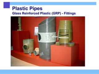Plastic Pipes
Glass Reinforced Plastic (GRP) - Fittings
 