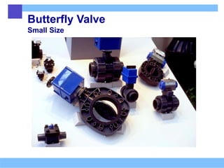 Butterfly Valve
Small Size
 
