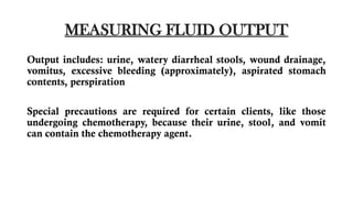 8. MEASURING FLUID INTAKE AND OUTPUT.pptx