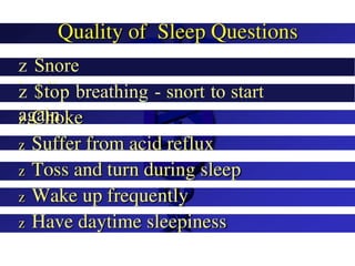 z Snore
loudly
z $top breathing - snort to start
again
 