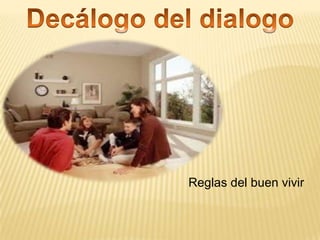 Reglas del buen vivir
 