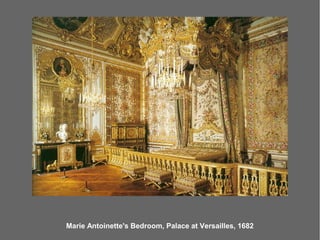 Marie Antoinette's Bedroom, Palace at Versailles, 1682
 
