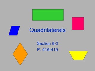 Quadrilaterals Section 8-3 P. 416-419 