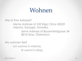 Hausaufgaben
• S. 87-88 lernen: Monate
• LB: S. 32-43, lesen: Artikel, Pronomen,
Präsens, sein, Wortstellung
• OL: Kapitel Einführung (=KE) Vocab Quiz 1-2
[Tipp: the vocabulary list is given at the end
of each unit. For KE, Seite 18-19]
8 31 Session 3
 