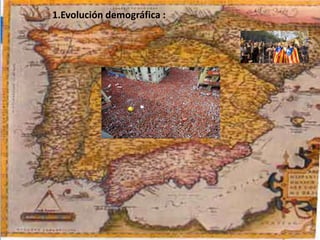 1.Evolución demográfica :