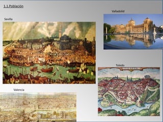 1.1.Población
Sevilla
Toledo
Valencia
Valladolid