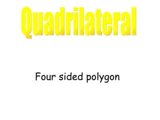 Quadrilateral Four sided polygon 