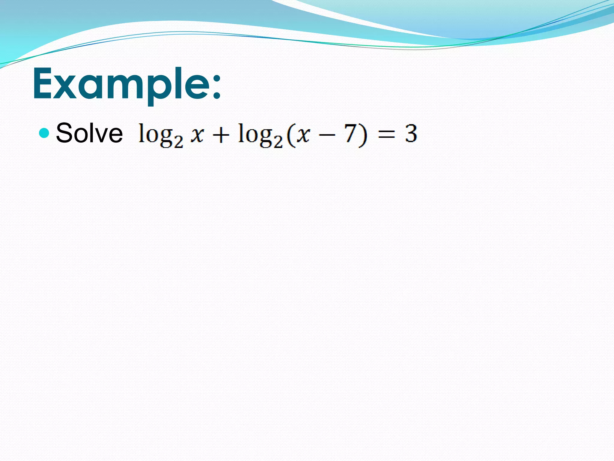 Example:
 Solve
 