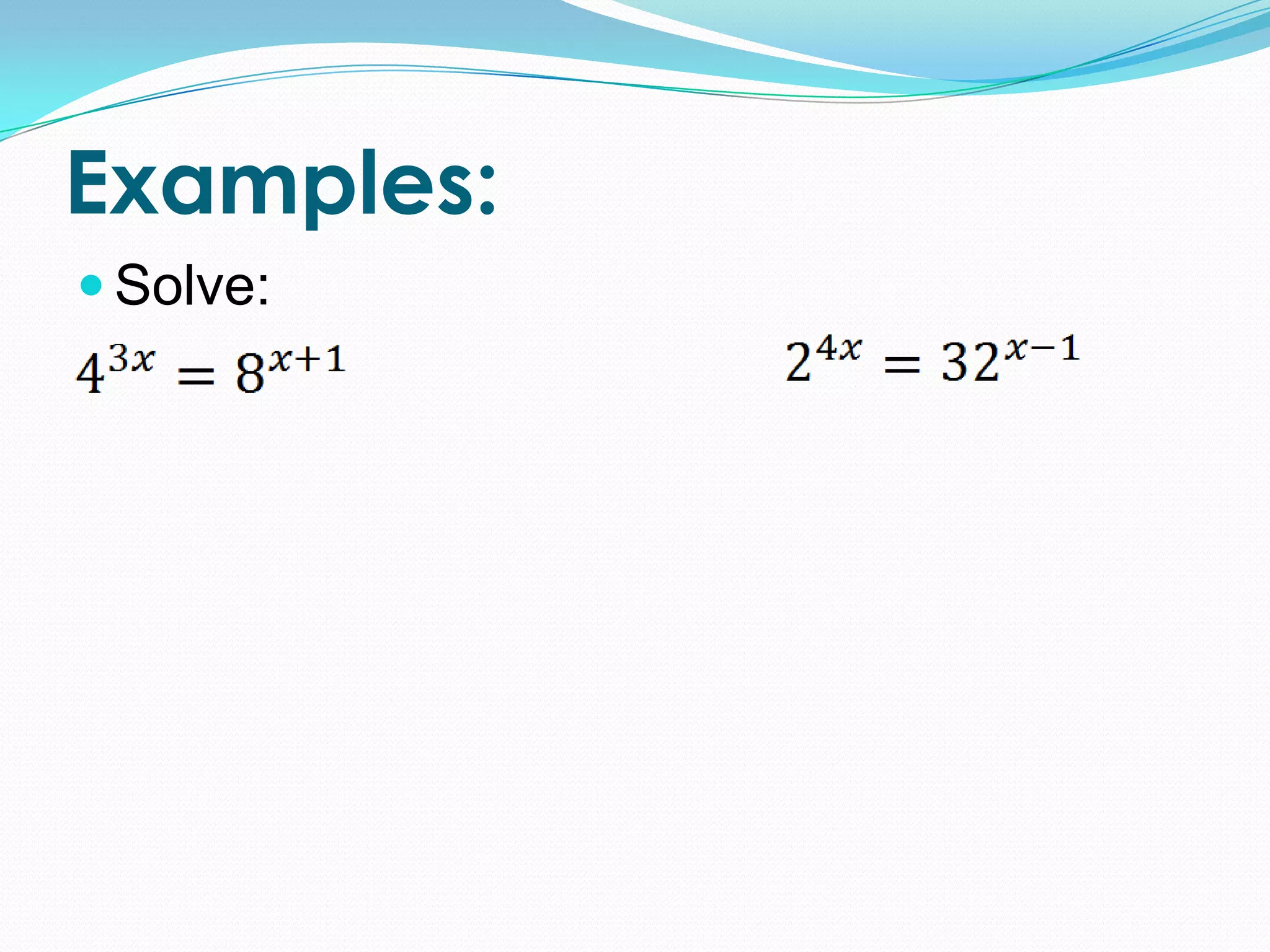 Examples:
 Solve:
 