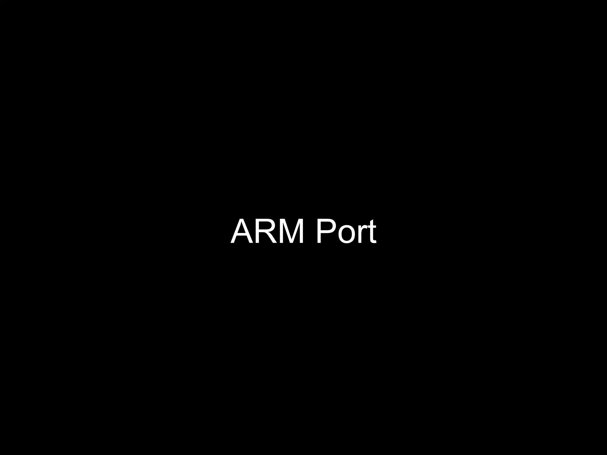 ARM Port
 
