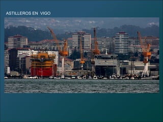 ASTILLEROS EN VIGO
 