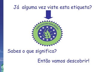 Já  alguma vez viste esta etiqueta? Sabes o que significa? Então vamos descobrir! 