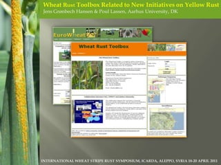 Wheat Rust Toolbox Related to New Initiatives on Yellow Rust<br />Jens Grønbech Hansen & Poul Lassen, Aarhus University, D...
