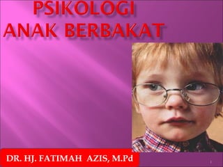 DR. HJ. FATIMAH AZIS, M.Pd

1

 