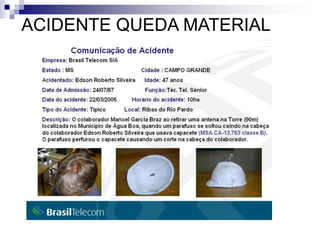 ACIDENTE QUEDA MATERIAL 
 