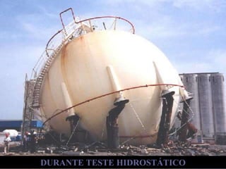 DURANTE TESTE HIDROSTÁTICO 
 
