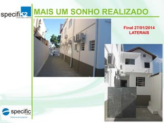 MAIS UM SONHO REALIZADO
Final 27/01/2014
LATERAIS

 