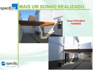 MAIS UM SONHO REALIZADO
Final 27/01/2014
FUNDOS

 