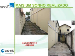 MAIS UM SONHO REALIZADO

Início 28/10/2013
LATERAIS

 