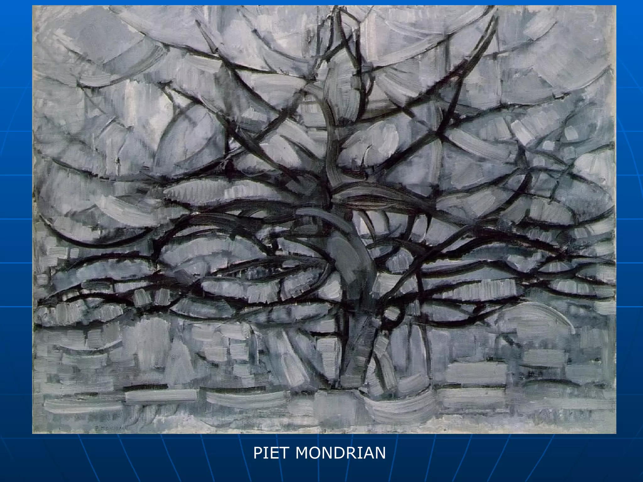 PIET MONDRIAN
 