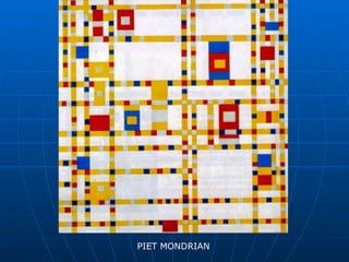 PIET MONDRIAN
 