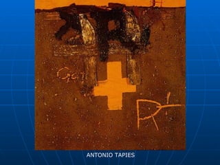 ANTONIO TAPIES
 