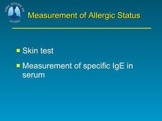 Measurement of Allergic Status Skin test Measurement of specific IgE in serum 