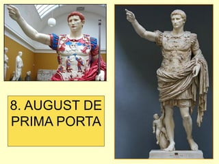 8. AUGUST DE
PRIMA PORTA
 