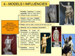 4.- MODELS I INFLUÈNCIES

                          Pontifex maximus o sumo
                          sacerdot: amb un man...
