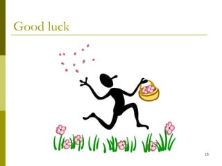 Good luck




            15
 