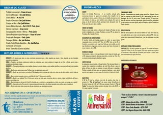 Prelúdio Instrumental – Grupo de Louvor                                                                                                         CENAM?                                                                        PROGRAMA DE RÁDIO
                                                                                                                                                Centro de Atividade Missionaria - é um trabalho realizado pelos               Atenção. Comunicamos aos amados irmãos que o Rev. Salvador Pereira
Convite à Adoração – Rev. Joab Barbosa                                                                                                          seminaristas durante os quatros de seminário. Este trabalho visa a            tem um programa na rádio Correio FM 98.1, pela manhã. Vai ao ar aos
Leitura Bíblica – Mc 4:35-40                                                                                                                    aperfecioar os futuros pastores e líderes em um trabalho missionário, onde    domingos, das 6 às 7h, com o nome “Coração no Altar”. O bom é que,
Oração e Contrição – Rev. Joab Barbosa                                                                                                          eles realizam um culto que serve também como avaliação. Será aqui na          além de ouvirmos uma boa programação, ainda ficamos bem informados
                                                                                                                                                igreja, no dia 24 setembro. Venha participar deste abençoado culto. O         no que acontece em nossas igrejas, aqui em Campina e região. Parabéns ao
Crianças no Altar – Rev. Joab Barbosa                                                                                                           Presb. Junior faz parte deste trabalho.                                       Pastor Salvador.
Leitura Bíblica Alternada – Rm 8: 28-39- Presb. Júnior
                                                                                                                                                SÍNODO DA PARAÍBA
Cânticos Espirituais – Grupo Louvor                                                                                                             Ontem, a nossa igreja recebeu a Executiva do Sínodo da Paraíba; foi uma BOLETIM DIGITAL
Consagração dos Dízimos e Ofertas – Presb. Júnior                                                                                               tarde de trabalhos com os irmãos. Parabéns, ao nosso SPB, na pessoa do Além da versão impressa e do acesso ao boletim no “site” da IP Zona Sul,
Cântico Preparatório para Mensagem – Grupo de Louvor                                                                                            Presidente, Rev. Salvador Pereira.
                                                                                                                                                                                                                           você pode solicitar, por e-mail, a versão digital, no formato PDF. Envie um
Oração pela Mensagem – Presb. Júnior                                                                                                            RECEBIMENTO DE NOVOS MEMBROS                                               e-mail para ipzsecretaria@hotmail.com - que lhe enviaremos com todo
Mensagem Bíblica – Rev. Joab Barbosa                                                                                                            O Conselho decidiu, em reunião passada, em receber os nossos irmãos prazer.
                                                                                                                                                congregados como membros da IP Zona Sul (IPB). Será no dia 25 de
Oração Final e Bênção Apostólica – Rev. Joab Barbosa                                                                                            Setembro, na ocasião do culto vespertino. Você, que será recebido, convide
Conhecendo os Visitantes                                                                                                                        seus familiares e amigos para estarmos juntos nesta festa de entrada de NOTICIAS DE MISSÃO PORTAS ABERTAS
Avisos - Comunhão (Cântico de Júbilo)                                                                                                           novos irmãos no rol da IPZS.                                               ERITREIA (12º) - A polícia prendeu um grupo de 24 cristãos em Asmara,
                                                                                                                                                                                                                           capital da Eritreia, no dia 13 de agosto. Eles foram presos após a polícia
                                                                                                                                                REUNIÃO DE ORAÇÃO                                                          ter encontrado o local onde eles se reuniam para realizar os cultos. Todos
                                                                     Rm 8: 28-39                                                                Comunicamos a todas as irmãs que desejam investir tempo em oração, que eles eram membros da Igreja Vivo Deus.
                                                                                                                                                a SAF começou um trabalho de oração sexta-feira, à tarde, das 14 às 15h,
DIRIGENTE – E sabemos que todas as coisas contribuem juntamente para o bem daqueles que amam a Deus, daqueles que são chamados                  no intuito de interceder pelas famílias da igreja.
segundo o seu propósito.                                                                                                                                                                                                   ANIVERSÁRIO DA IP RENASCER
IGREJA – Porque os que dantes conheceram também os predestinou para serem conforme à imagem de seu Filho, a fim de que ele seja o               GRUPO FAMILIAR
primogênito entre muitos irmãos.                                                                                                                Já começamos nossas reuniões de Grupo Familiar. Têm sido uma bênção. As
DIRIGENTE – E aos que predestinou a estes também chamou; e aos que chamou a estes também justificou; e aos que justificou a estes também        reuniões têm acontecido na residência da irmã Mirtes Brasil e, para a
glorificou.                                                                                                                                     glória de Deus, tem sido um momento de muita edificação e comunhão.
IGREJA – Que diremos, pois, a estas coisas? Se Deus é por nós, quem será contra nós?                                                            Pedimos a oração da igreja, para que possamos implantar o mais rápido
DIRIGENTE – Aquele que nem mesmo a seu próprio Filho poupou, antes o entregou por todos nós, como nos não dará também com ele todas as          possível outros grupos em outras casas. Um dos alvos é o bairro do Catolé.
coisas?
IGREJA – Quem intentará acusação contra os escolhidos de Deus? É Deus quem os justifica.
DIRIGENTE – Quem é que condena? Pois é Cristo quem morreu, ou antes quem ressuscitou dentre os mortos, o qual está à direita de Deus, e         AÇÃO SOCIAL
também intercede por nós.                                                                                                                       A SAF da IP Zona Sul realizará, neste mês de setembro, dois chás: o
IGREJA – Quem nos separará do amor de Cristo? A tribulação, ou a angústia, ou a perseguição, ou a fome, ou a nudez, ou o perigo, ou a espada?   primeiro é o “Chá de Casa Nova”, dos nossos irmãos Shirles/Bruno e
DIRIGENTE – Como está escrito: Por amor de ti somos entregues à morte todo o dia; Somos reputados como ovelhas para o matadouro.                Bruninho. Será no dia 17/09, às 17.30h, aqui na igreja. O outro é o “Chá de
TODOS – Mas em todas estas coisas somos mais do que vencedores, por aquele que nos amou.                                                        Fraldas”, da nossa irmã Ronisy, secretária da igreja. Será no dia 30/09, às
                                                                                                                                                16 h, aqui na igreja. Participem.


                                                                                                                                                                                                                              “Todos os dias te bendirei, e louvarei o teu nome para todo
                                                                                                                                                                                                                              o sempre”. Sl 145.2

                                                                                                                                                                                                                              12/09 - Juliana Lima da Silva - 3341-2058
                                                                                                                                                                                                                              17/09 - Aloísio Oliveira do Nascimento - 3331-5647
                                                                                                                                                                                                                              17/09 - Grace Carlos Ramalho – 8719-9949
                                                                                                                                                                                                                              18/09 - José Augusto Brayner Neto- 8660-6908
 