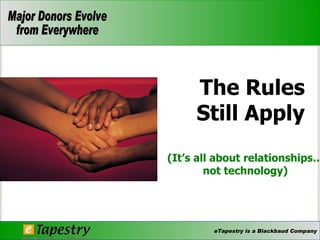 The Rules Still Apply (It’s all about relationships… not technology) 