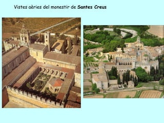 Vistes aèries del monestir de Santes Creus
 