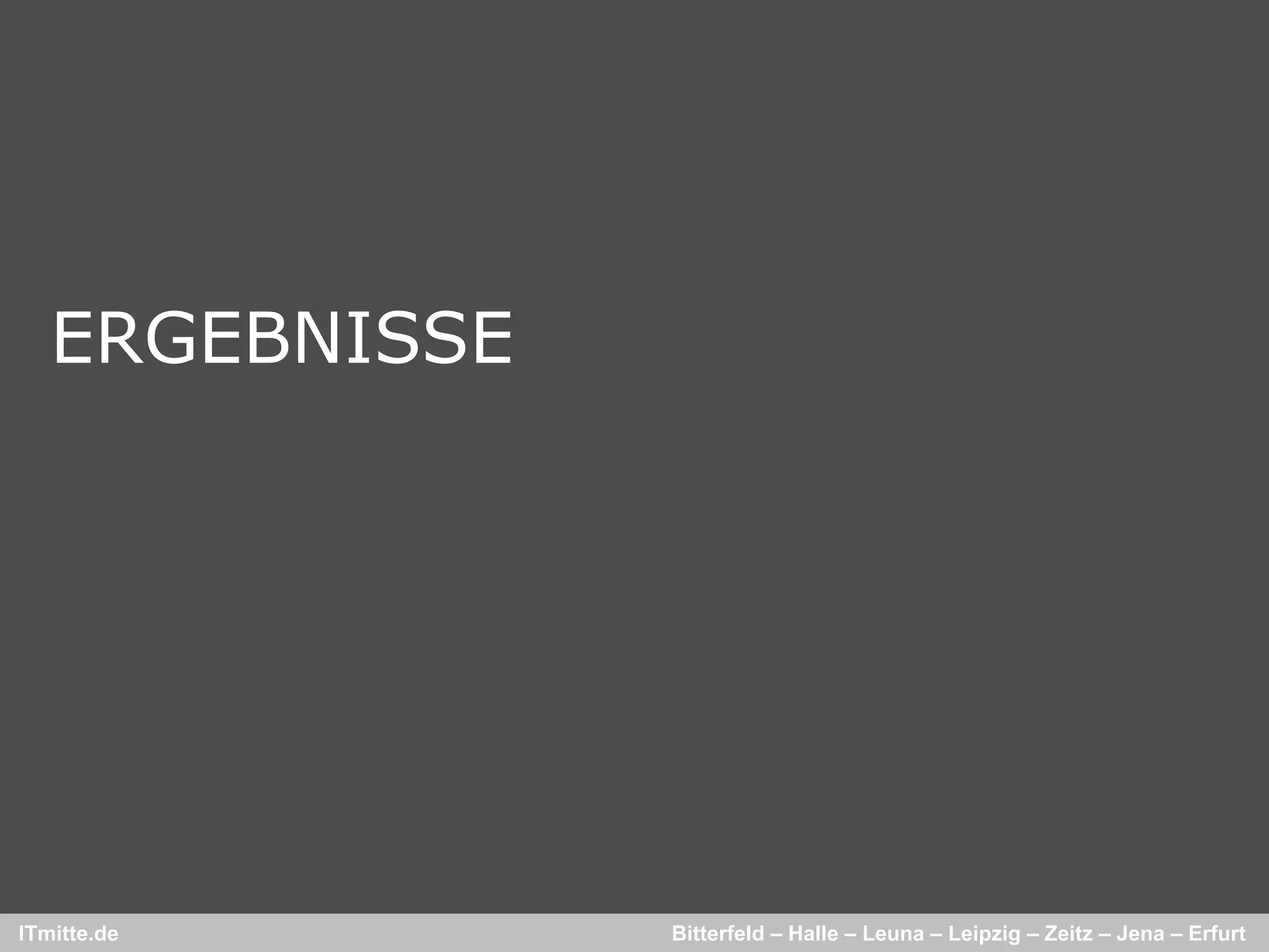 ERGEBNISSE




ITmitte.de      Bitterfeld – Halle – Leuna – Leipzig – Zeitz – Jena – Erfurt
 