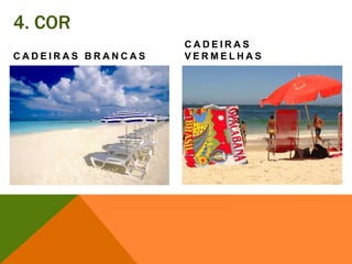 4. CORCadeiras brancasCadeiras vermelhas