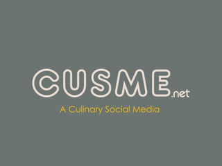 A Culinary Social Media
 