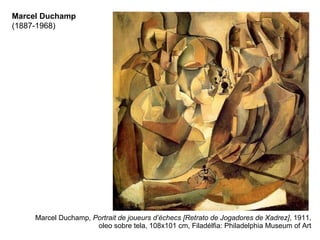 Marcel Duchamp,  Portrait de joueurs d’échecs [Retrato de Jogadores de Xadrez] , 1911, oleo sobre tela, 108x101 cm, Filadélfia: Philadelphia Museum of Art Marcel Duchamp  (1887-1968) 