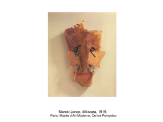 Marcel Janco,  Máscara , 1919,  Paris: Musée d’Art Moderne, Centre Pompidou 