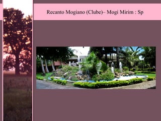Recanto Mogiano (Clube)– Mogi Mirim : Sp 