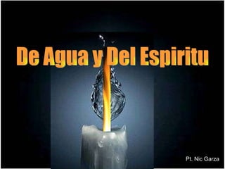 De Agua y Del Espiritu Pt. Nic Garza 